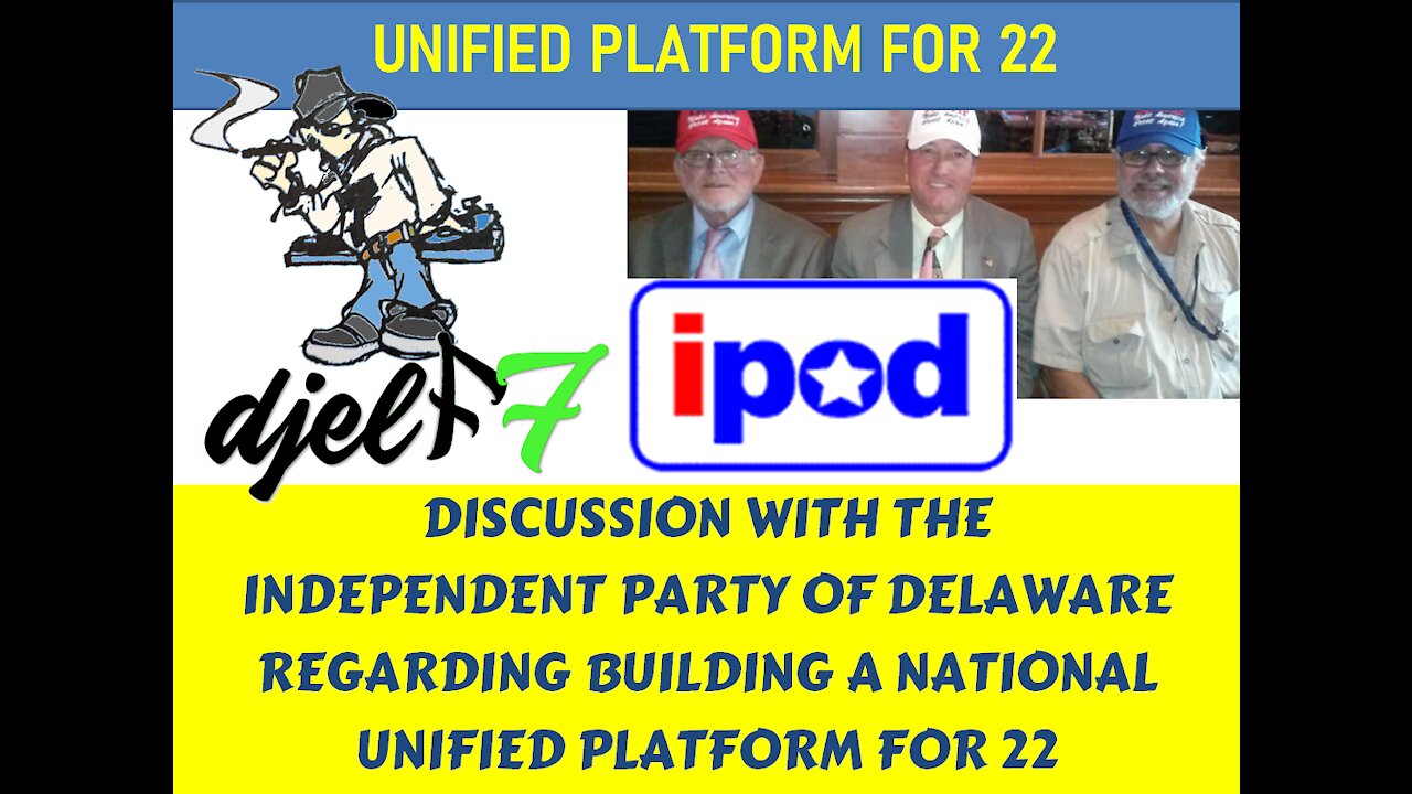 Independent Party of Delaware for the Unified Platform for 22