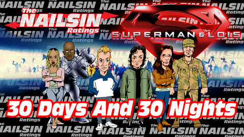 The Nailsin Ratings:Superman&Lois 30 Days And 30 Nights