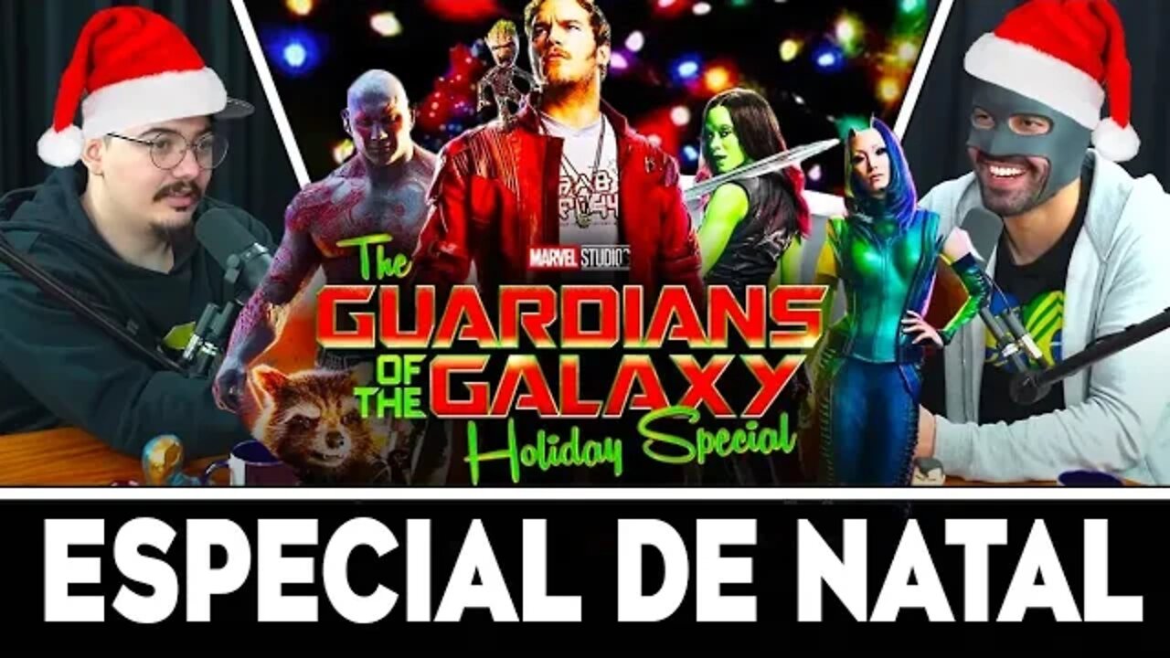 ESPECIAL DE NATAL DOS GUARDIÕES DA GALÁXIA | The Nerds Podcast #036