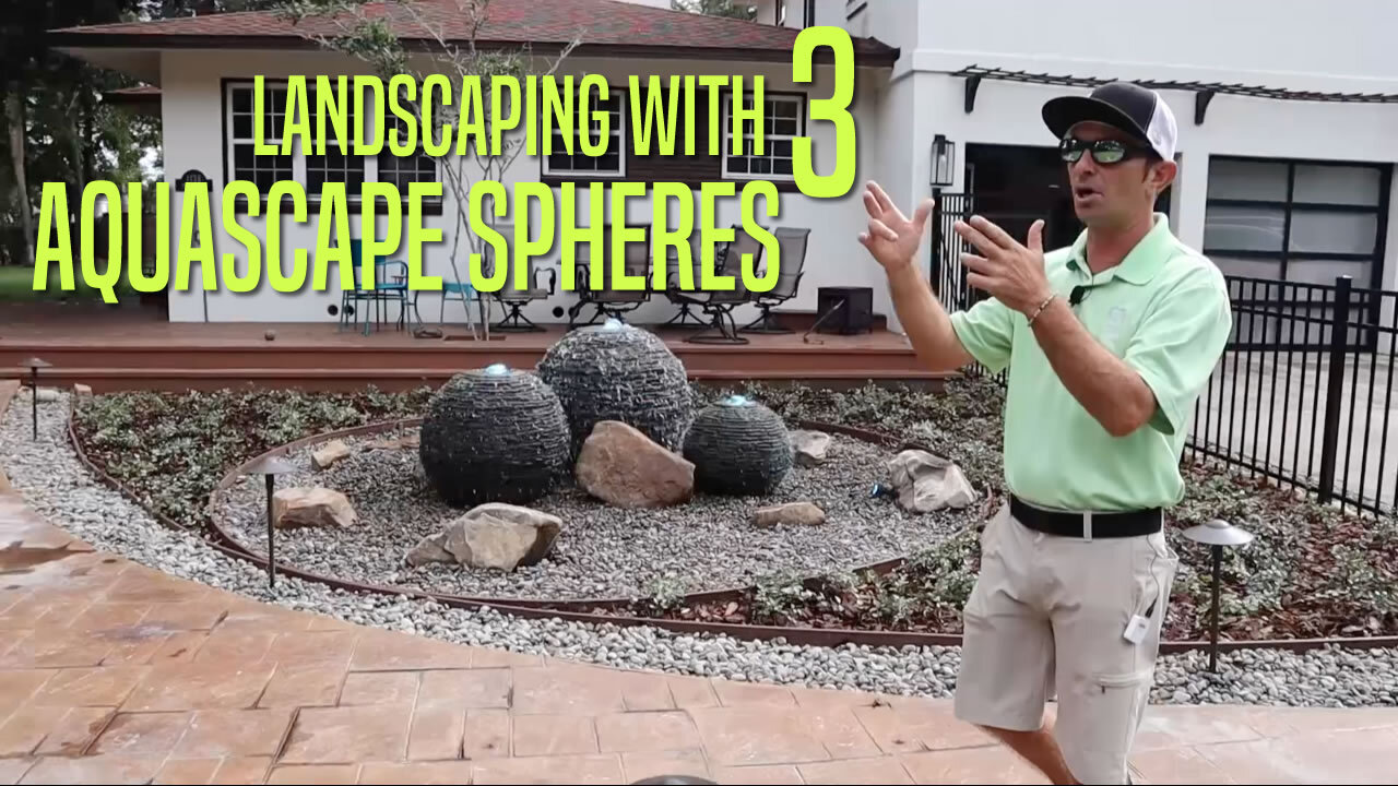 Landscaping with 3 Aquascape Spheres