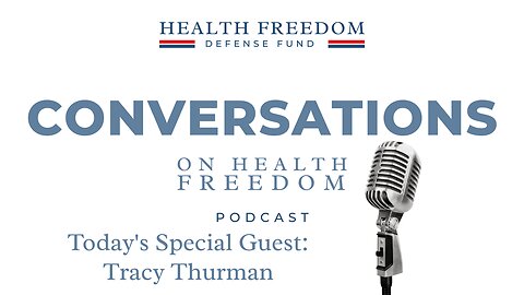 Conversations on Health Freedom with Tracy Thurman