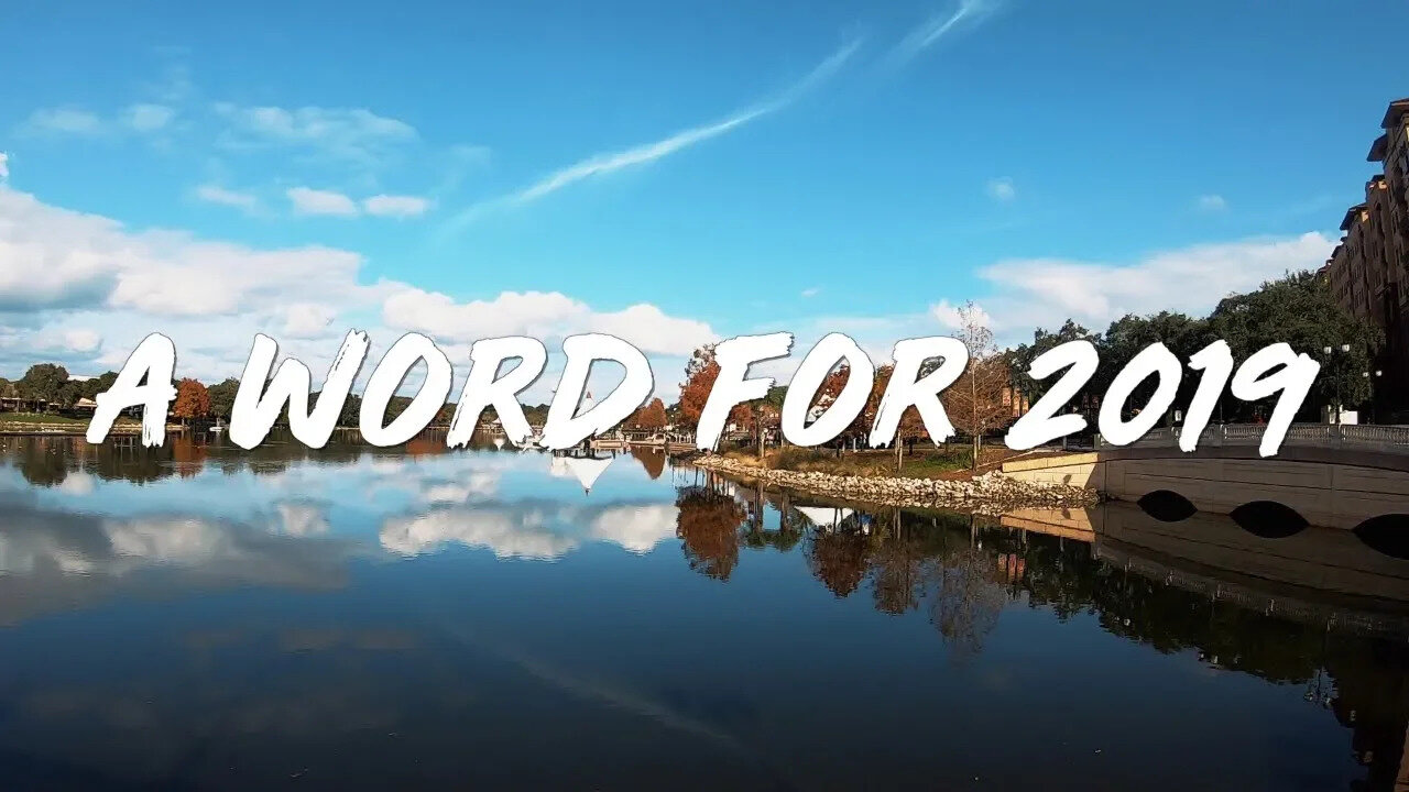 A WORD FOR 2019