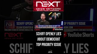 Schiff Openly Lies About Democrat Top Priority Issue #shorts