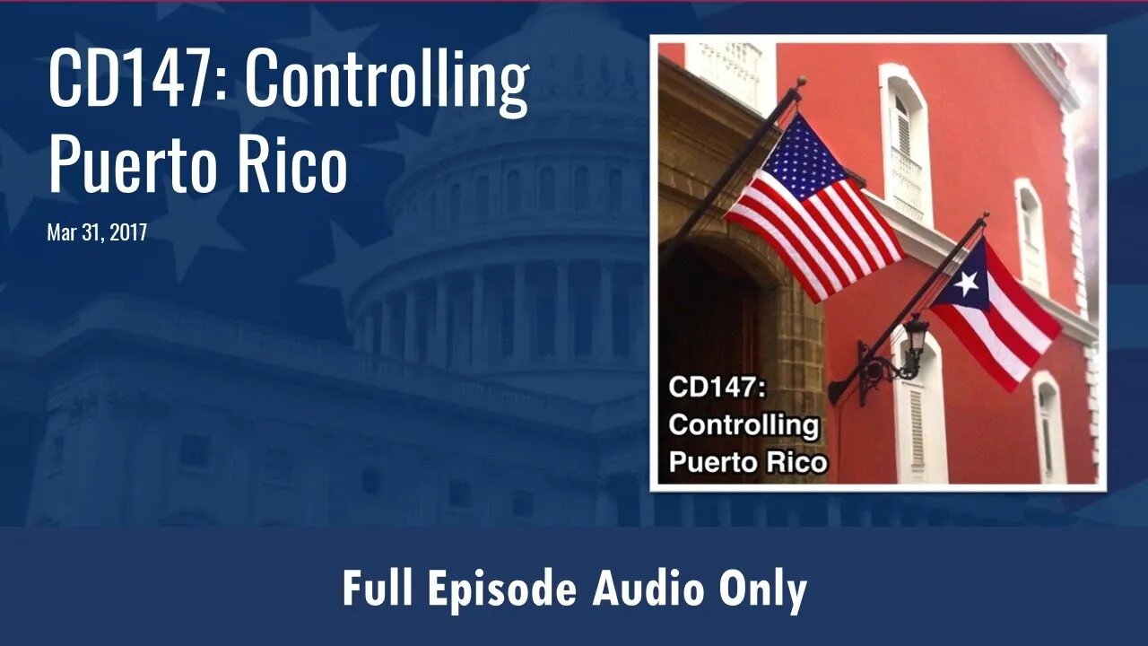 CD147: Controlling Puerto Rico (Full Podcast Episode)