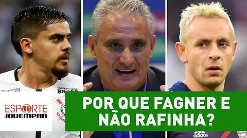 Por que FAGNER e não RAFINHA? Tite "FOGE" da resposta!