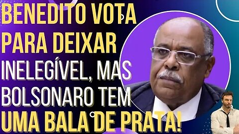 Benedito vota contra Bolsonaro, mas o Mito tem uma bala de prata!