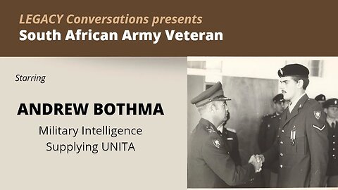 Legacy Conversations - Andrew Bothma - Military Intelligence