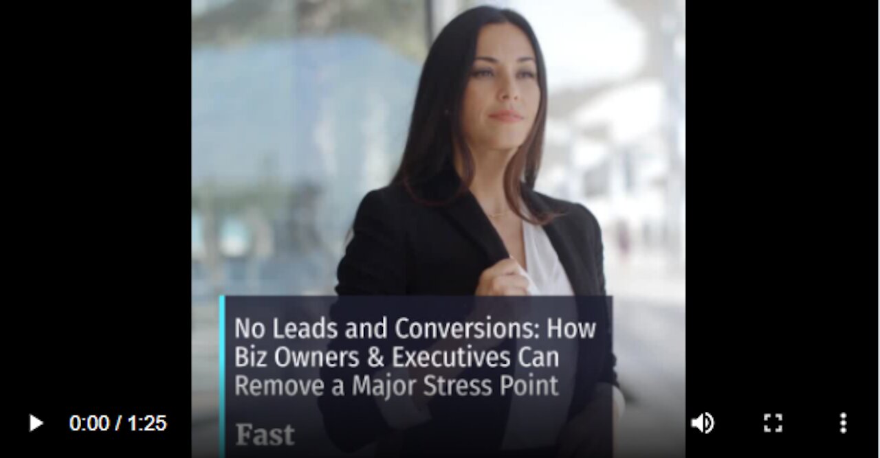 No Leads and Conversions: How Biz Owners & Executives Can Remove a Major Stress Point Fast