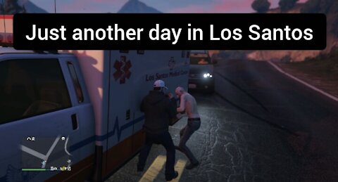 Just another day in Los Santos — GTA 5