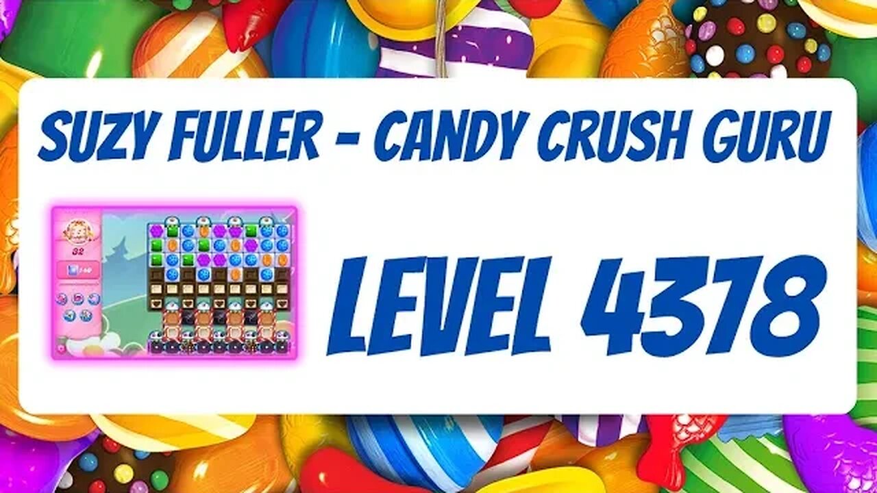 Candy Crush Level 4378 Talkthrough, 32 Moves 0 Boosters