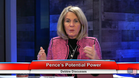 Pence’s Potential Power | Debbie Discusses 12.28.20