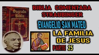 LA FAMLIA DE JESÚS - EVANGELIO SAN MATEO XII - BIBLIA STRAUBINGER