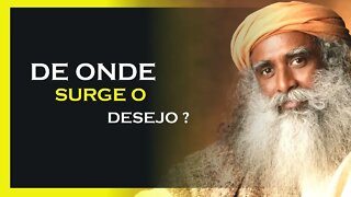 QUAL A NATUREZA DE NOSSOS DESEJOS, SADHGURU DUBLADO, MOTIVAÇÃO MESTRE