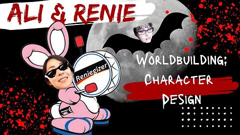 Ali & Renie: BUILDING WORLDS! Character Design