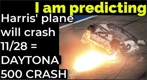 I am predicting: Harris' plane will crash on Nov 28 = DAYTONA 500 CRASH PROPHECY