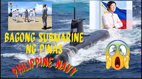 BREAKING NEWS! ANG BAGONG SUBMARINE NG PILIPINAS?