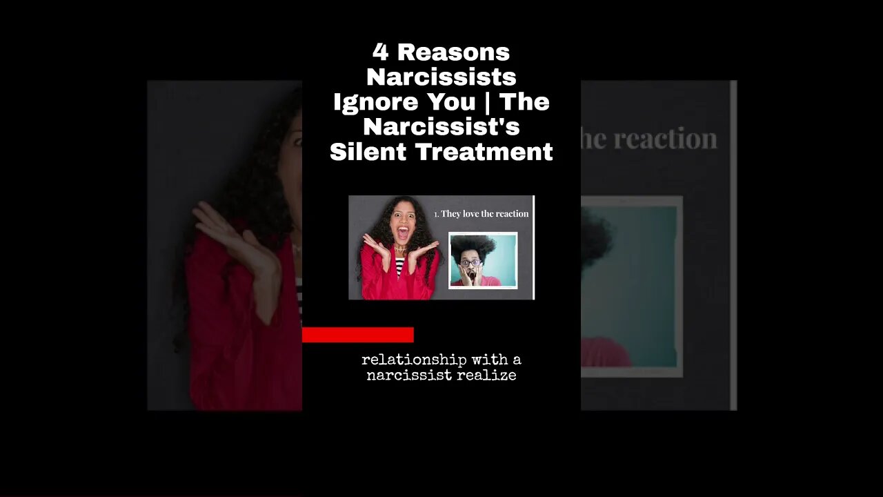 4 Reasons Narcissists Ignore You | The Narcissist's Silent Treatment