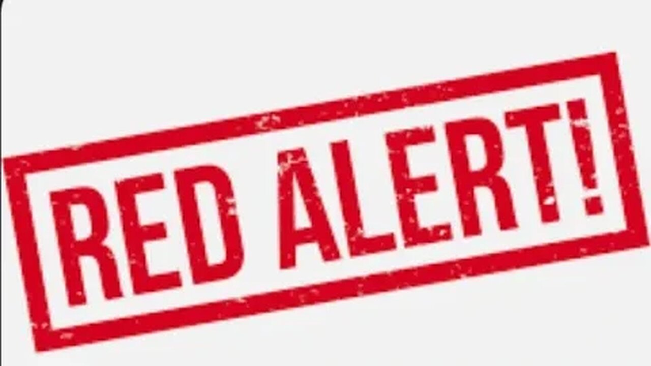 URGENT URGENT 🚨 RED ALERT