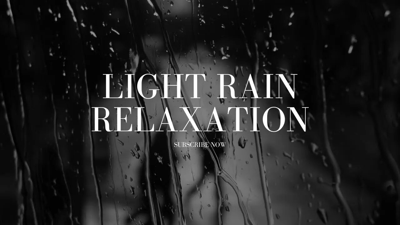 Light Rain Relaxation to study, chill and Sleep 🌧