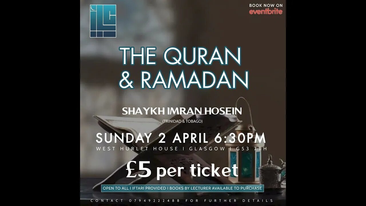 The Quran & Ramadan Glasgow 2nd April @6:30PM Link In The Description