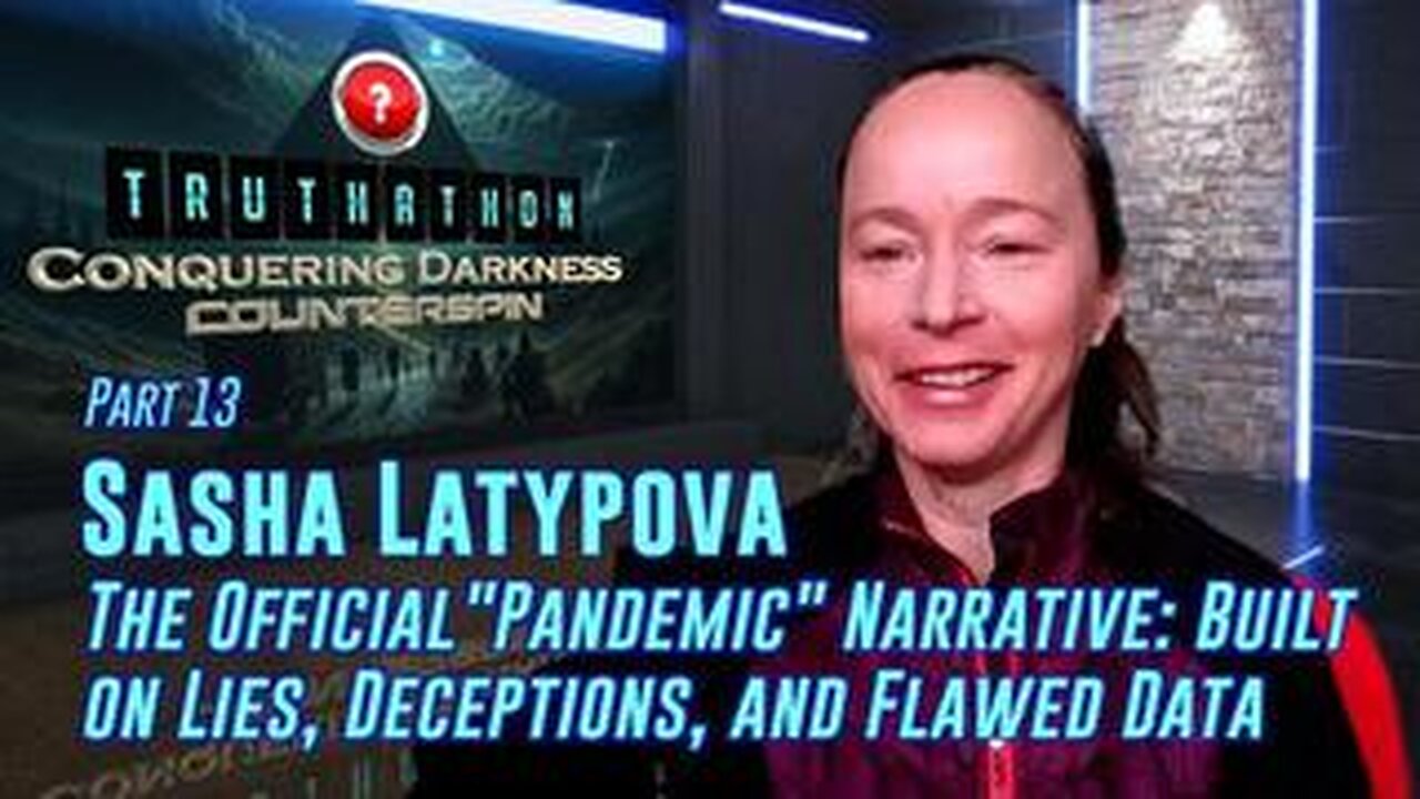 Official "Pandemic” Narrative: Built on Lies, Deceptions & Flawed Data - Sasha Latypova