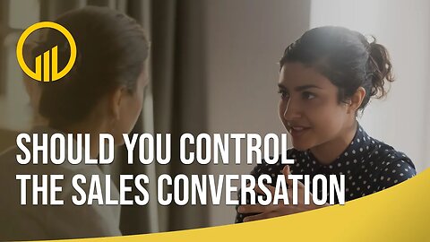 Should You Control the Sales Conversation?