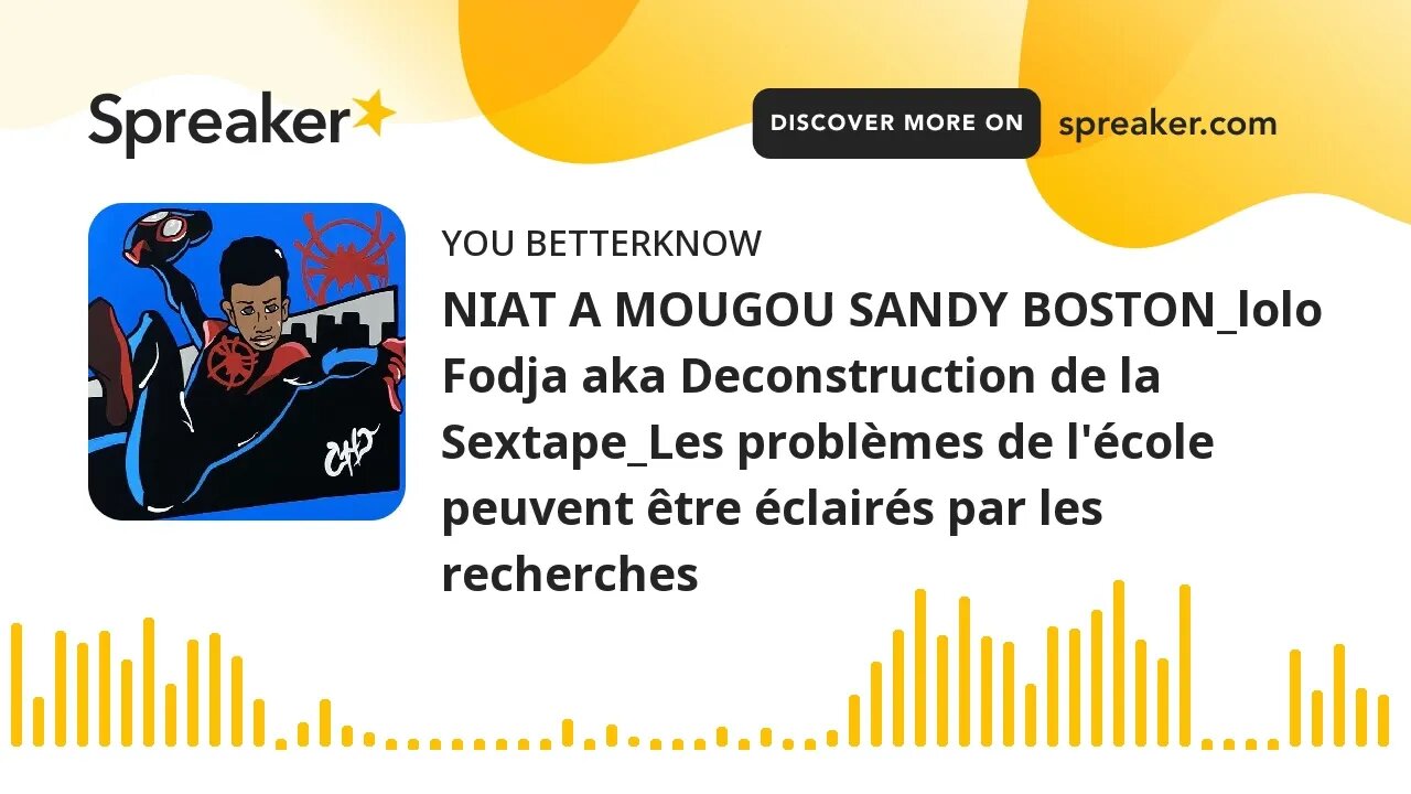 NIAT A MOUGOU SANDY BOSTON_lolo Fodja aka Deconstruction de la Sextape_Les problèmes de l'école peuv