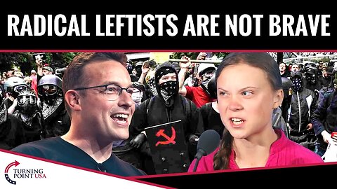 Radical Leftists Are Not Brave