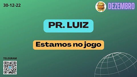 PR. LUIZ Estamos no jogo