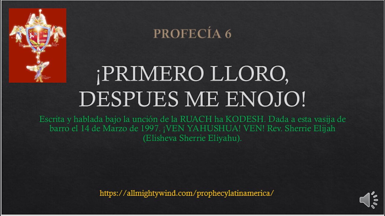 PROFECÍA 6 - ¡PRIMERO LLORO, DESPUES ME ENOJO!
