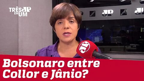 #VeraMagalhães: Bolsonaro entre Collor e Jânio?