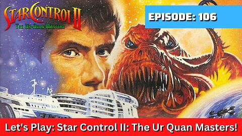 Let's Play: The Ur Quan Masters Part 106 Dwe begin messing with the Dill-Rats