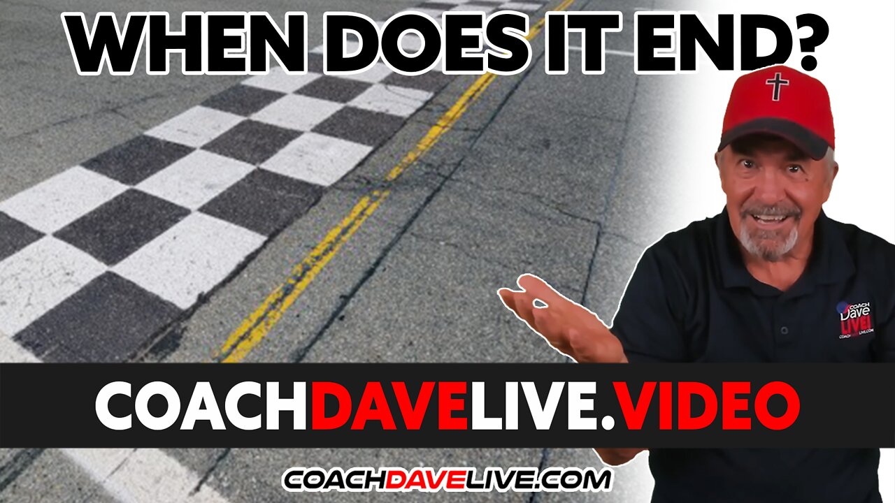 Coach Dave LIVE | 5-6-2022 | WHEN DOES IT END?