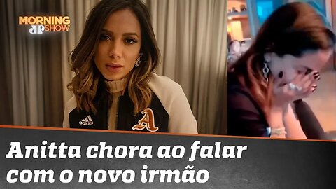 O novo irmão de Anitta a fez chorar