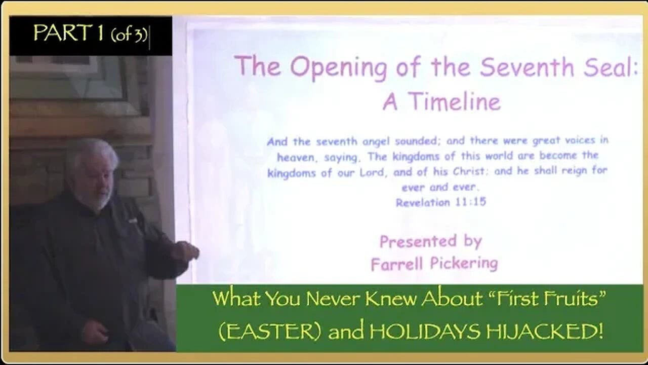 Part 1 Farrell Pickering The Opening of the 7th Seal A Timeline Easter