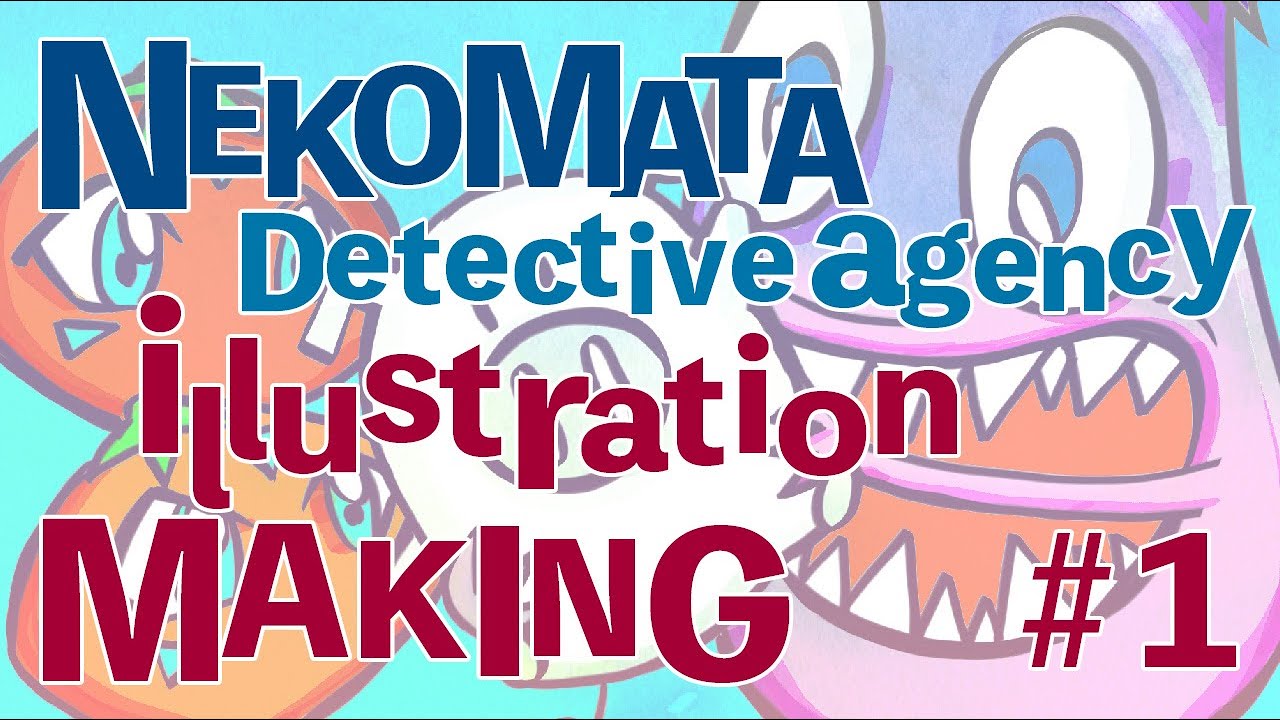 【llustration making】NEKOMATA Detective agency llustration making#1-WASHIBA