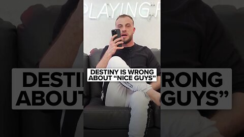 Why Destiny Is Wrong About Nice Guys