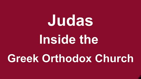 Judas Inside the Greek Orthodox Church