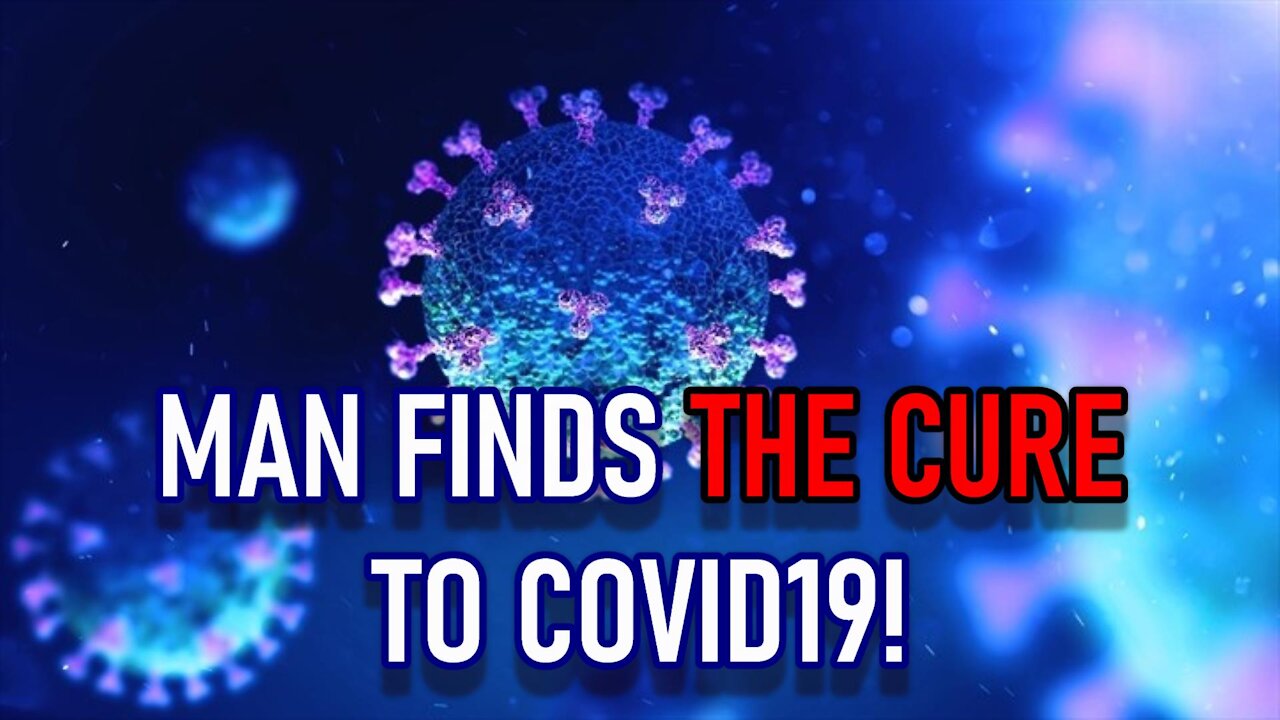 This Man Has Found THE CURE to Covid19!
