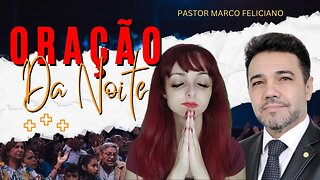 Oração abençoada da noite // Pr. Marco Feliciano 🙏