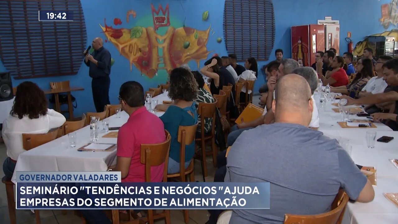 Governador Valadares: Seminário "Tendências e Negócios" Ajuda Empresas do Segmento de Alimentação.