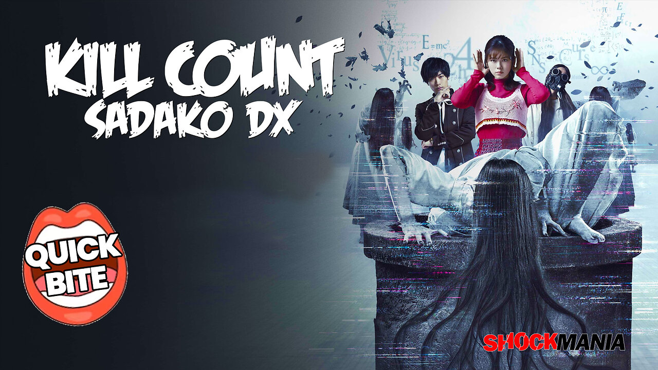 The SADAKO DX Quick Bite Kill Count Video!