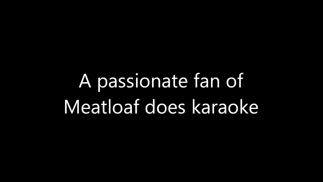 A Passionate Fan of Meatloaf Performs Karaoke