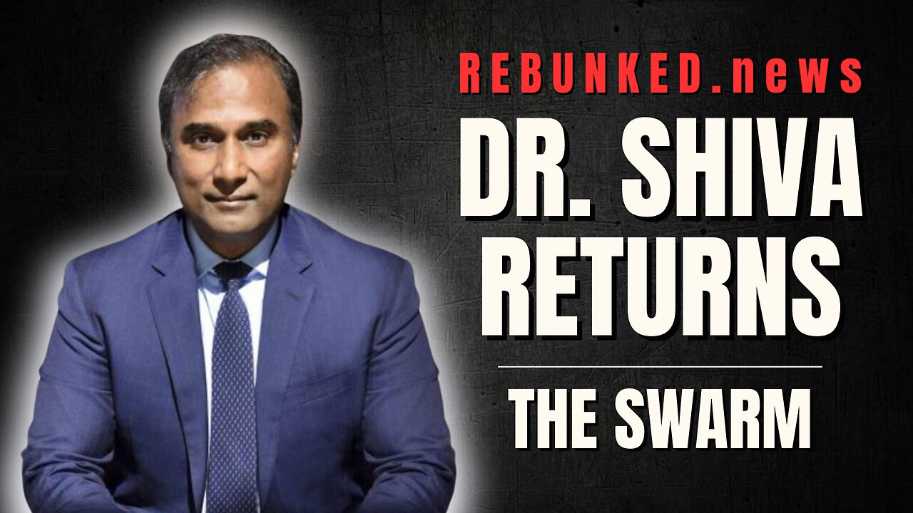 Rebunked #123 | Dr. Shiva Returns | The Swarm