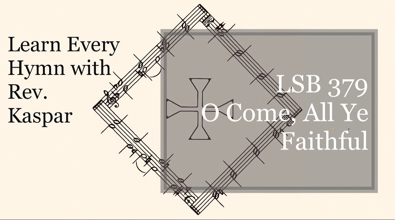 LSB 379 O Come, All Ye Faithful ( Lutheran Service Book )