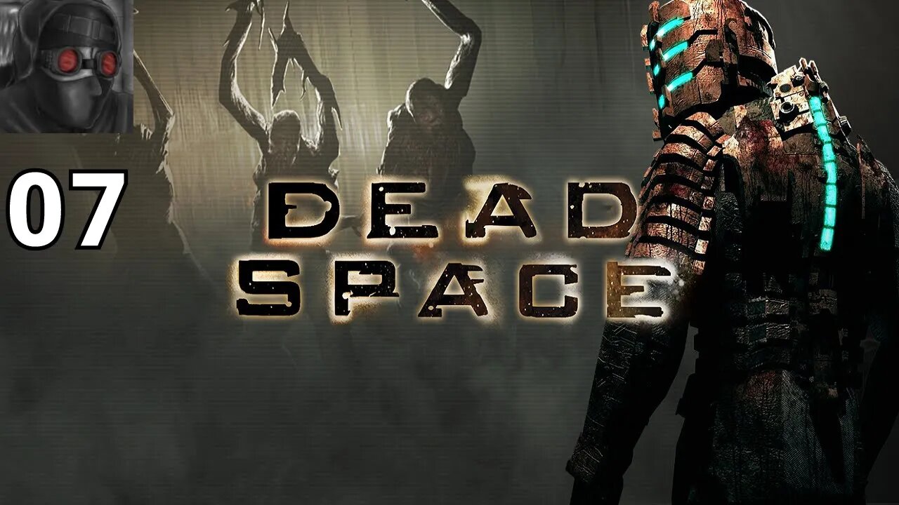 Let's Play Dead Space - Ep.07