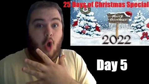 25 Days of Christmas 2022 Special | Day 5