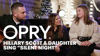 Opry Backstage | Hillary Scott & Daughter Sing "Silent Night"