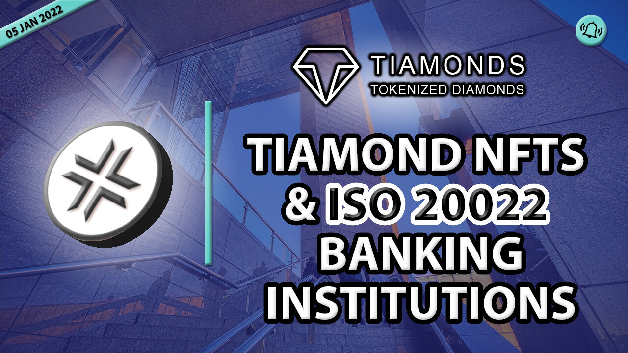 TIAMOND NFTS & ISO 20022 BANKING INSTITUTIONS