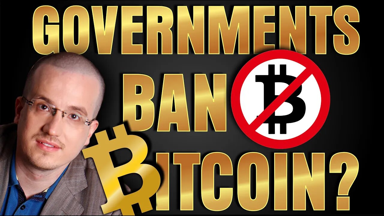 Governments ban Bitcoin?